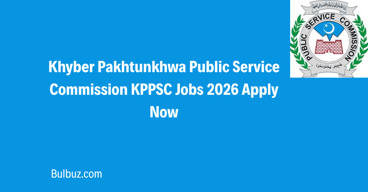 Khyber Pakhtunkhwa Public Service Commission KPPSC Jobs 2026 Apply Now