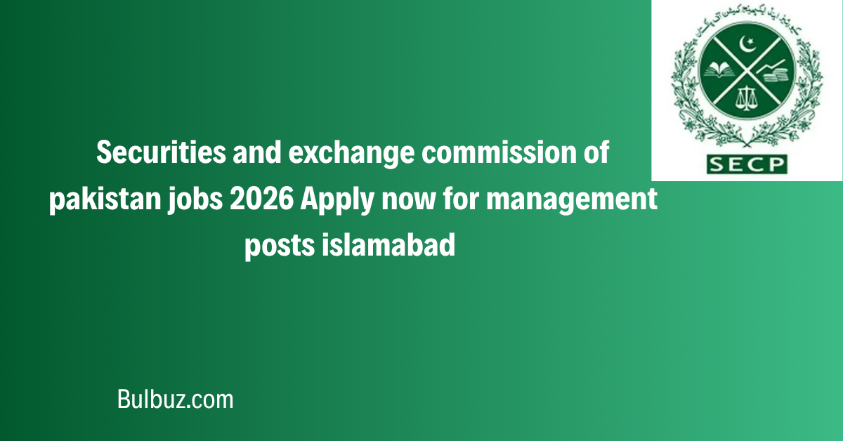 Securities and exchange commission of pakistan jobs 2026 Apply now for management posts islamabad