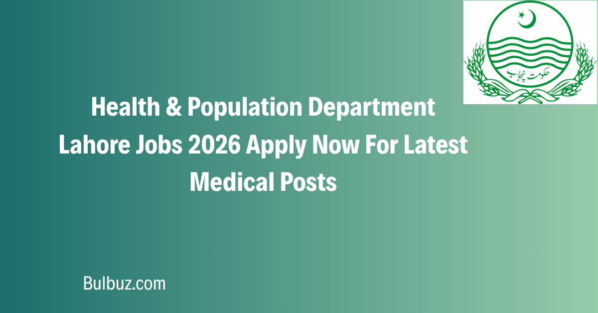 Health & Population Department Lahore Jobs 2026 Apply Now For Latest Medical Posts