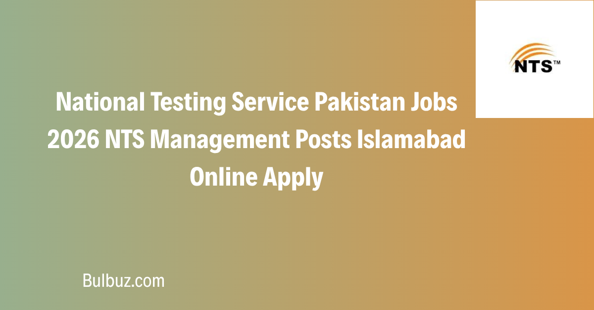 National Testing Service Pakistan Jobs 2026 NTS Management Posts Islamabad Online Apply